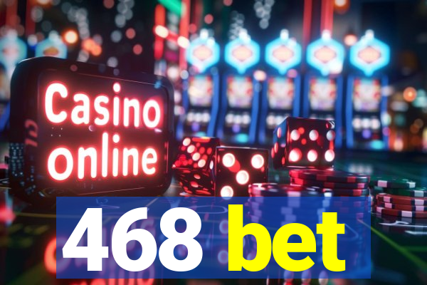 468 bet